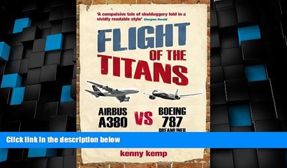 READ FREE FULL  Flight of the Titans: Boeing, Airbus and the Battle for the Future of Air Travel
