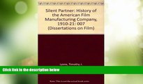 Must Have  Silent Partners: The History of the American Film Manufacturing Company 1910-1921