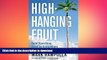 READ PDF High-Hanging Fruit: Build Something Great by Going Where No One Else Will READ EBOOK