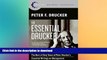 READ THE NEW BOOK The Essential Drucker: The Best of Sixty Years of Peter Drucker s Essential