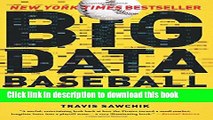 [PDF] Big Data Baseball: Math, Miracles, and the End of a 20-Year Losing Streak Download Online