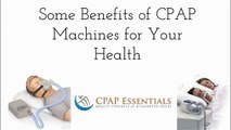 Some Benefits of CPAP Machines for Your Health