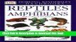 [Popular Books] Reptiles and Amphibians: The Visual Guide to More Than 400 Species from Around the