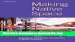 [Popular] Books Making Native Space: Colonialism, Resistance, and Reserves in British Columbia