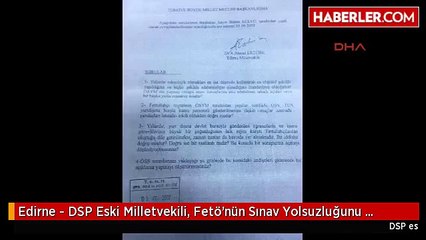 Edirne - DSP Eski Milletvekili, Fetö'nün Sınav Yolsuzluğunu 2002?de Meclis Gündemine Getirmiş