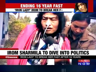 Irom Sharmila To End Her Fast After 16 Years Today