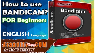 How to use Bandicam in English for Beginners | Azaaditv.blogspot.com