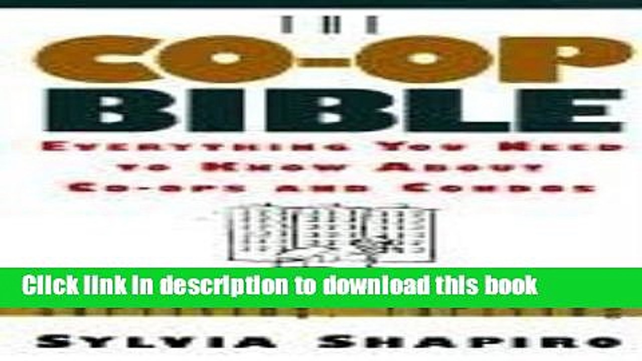 [PDF] The Co-Op Bible: Everything You Need to Know About Co-ops and Condos; Getting in, Staying