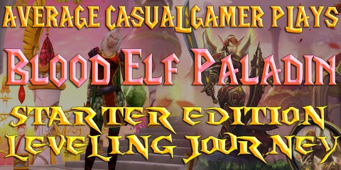 World of Warcraft: Paladin , Starter Edition journey - pre legion - ep11