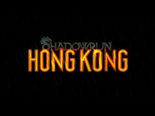 Dunn Plays: Shadowrun Hong Kong Episode 16 - ASIST