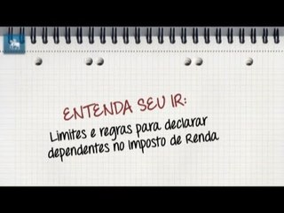 Limites e regras para declarar dependentes no Imposto de Renda