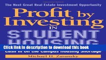 [PDF] Profit by Investing in Student Housing: Cash In on the Campus Housing Shortage E-Book Free