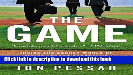 [Popular Books] The Game: Inside the Secret World of Major League Baseball s Power Brokers Full