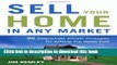 [PDF] Sell Your Home in Any Market: 50 Surprisingly Simple Strategies for Getting Top Dollar Fast