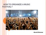 How to Organize A Music Festival   Barrett wissman