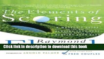 [Popular Books] The Elements of Scoring: A Master s Guide to the Art of Scoring Your Best When You