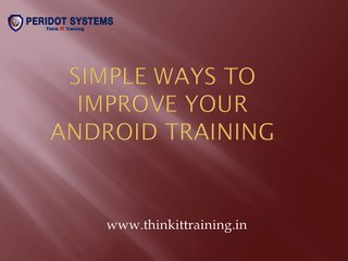 The Android Training Mystery Revealed