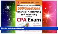 Must Have  McGraw-Hill Education 500 Financial Accounting and Reporting Questions for the CPA Exam