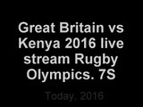 [[Olympics Rugby 7s]] Great Britain vs Kenya 2016 live stream online Free HDTV