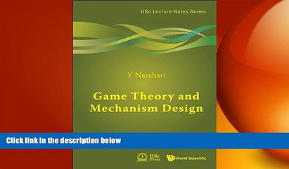 FREE DOWNLOAD  Game Theory and Mechanism Design (Iisc Lecture Notes) READ ONLINE