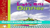 [Download] Let s Eat Dinner (Sparklers - Food We Eat) Paperback Online
