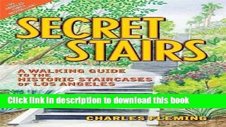[Popular] Secret Stairs: A Walking Guide to the Historic Staircases of Los Angeles Paperback