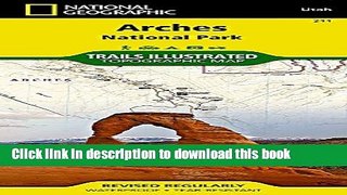 [Popular] Arches National Park (National Geographic Trails Illustrated Map) Kindle OnlineCollection