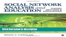 Download Social Network Analysis and Education: Theory, Methods   Applications [Online Books]