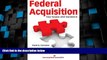Big Deals  Federal Acquisition: Key Issues and Guidance: Key Issues and Guidance  Best Seller