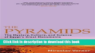 [Popular] The Pyramids: The Mystery, Culture, and Science of Egypt s Great Monuments Hardcover