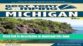 [Download] Best Tent Camping: Michigan: Your Car-Camping Guide to Scenic Beauty, the Sounds of