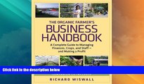 Must Have  The Organic Farmer s Business Handbook: A Complete Guide to Managing Finances, Crops,