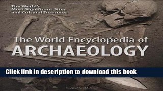 [Popular] The World Encyclopedia of Archaeology: The World s Most Significant Sites and Cultural