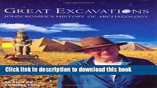[Popular] Great Excavations: John Romer s History of Archaeology Paperback Free