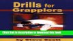 [Download] Drills for Grapplers: Training Drills And Games You Can Do On The Mat For Jujitsu, Judo