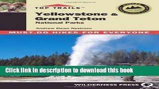 [Popular] Top Trails Yellowstone   Grand Teton National Parks: Must-do Hikes for Everyone Kindle
