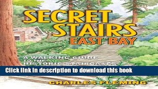 [Popular] Secret Stairs: East Bay: A Walking Guide to the Historic Staircases of Berkeley and