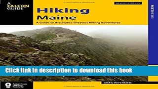 [Popular] Hiking Maine: A Guide to the State s Greatest Hiking Adventures (State Hiking Guides