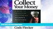 Big Deals  Collect Your Money: A Guide to Collecting Outstanding Accounts Receivable for Your