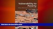 FREE PDF  Vulnerability to Poverty: Theory, Measurement and Determinants, with Case Studies from