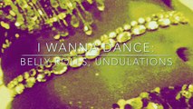 Belly dance improvs, undulations and belly rolls