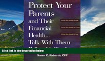 Must Have  Protect Your Parents and Their Financial Health: Talk With Them Before It s Too Late