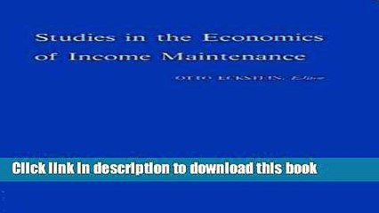 Download Studies in the Economics of Income Maintenance. (Brookings Institution. National