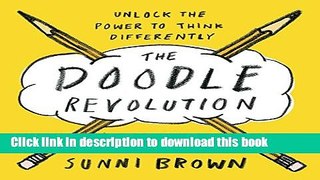 [Download] The Doodle Revolution: Unlock the Power to Think Differently Paperback Online