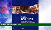 READ FREE FULL  Place Making: Developing Town Centers, Main Streets, and Urban Villages  READ