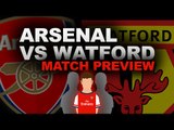 Arsenal vs Watford 2016 | FA CUP PREVIEW