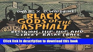 [PDF] Black Gods of the Asphalt: Religion, Hip-Hop, and Street Basketball Free Online