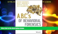 READ FREE FULL  A.B.C. s of Behavioral Forensics: Applying Psychology to Financial Fraud