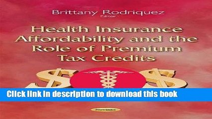 Download Health Insurance Affordability and the Role of Premium Tax Credits Book Free