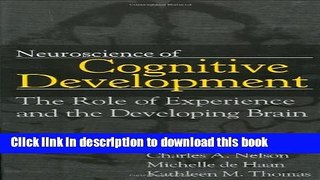 [Popular Books] Neuroscience of Cognitive Development: The Role of Experience and the Developing